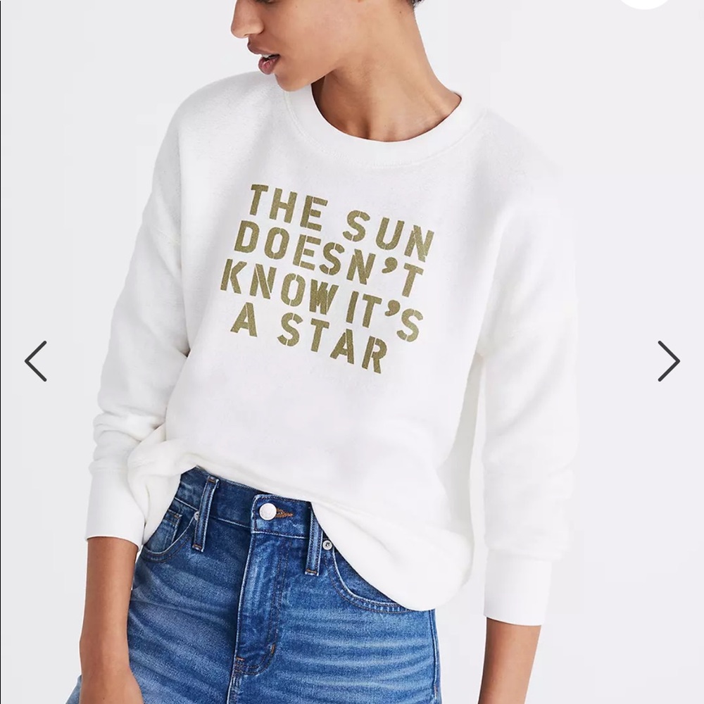 Madewell Sweatshirt  the sun doesn’t know it’s a star